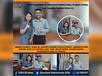 Chinese student, class 25, Master's
degree in Educational Administration
Meeting with an advisor; Asst. Prof.
Dr.Suttipong  Boonphadung